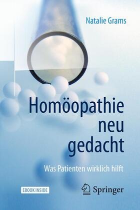 Grams | Homöopathie neu gedacht | Medienkombination | 978-3-662-55548-4 | sack.de