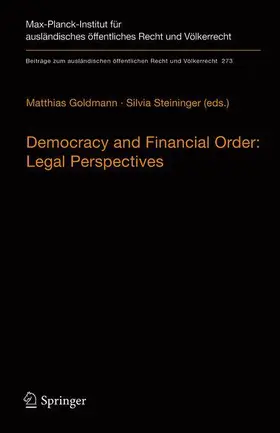 Steininger / Goldmann |  Democracy and Financial Order: Legal Perspectives | Buch |  Sack Fachmedien