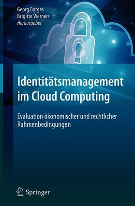 Borges / Werners | Identitätsmanagement im Cloud Computing | Buch | 978-3-662-55583-5 | sack.de
