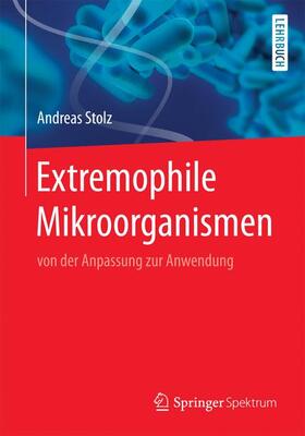 Stolz | Extremophile Mikroorganismen | Buch | 978-3-662-55594-1 | sack.de