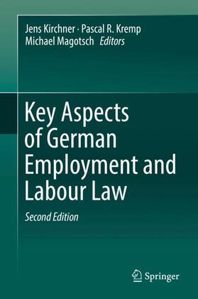 Kirchner / Magotsch / Kremp | Key Aspects of German Employment and Labour Law | Buch | 978-3-662-55596-5 | sack.de