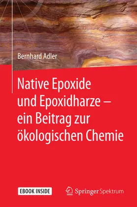 Adler |  Native Epoxide und Epoxidharze - ein Beitrag zur ökologischen Chemie | eBook | Sack Fachmedien