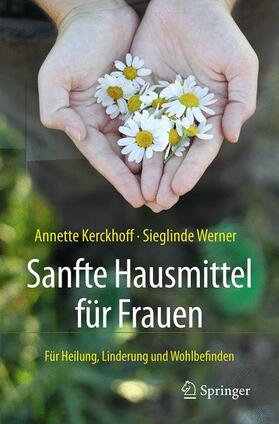 Werner / Kerckhoff | Sanfte Hausmittel für Frauen | Buch | 978-3-662-55615-3 | sack.de