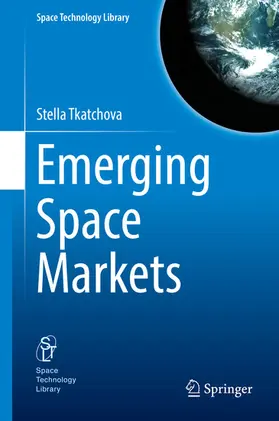 Tkatchova |  Emerging Space Markets | eBook | Sack Fachmedien