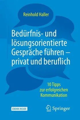Haller |  Bedürfnis- und lösungsorientierte Gespräche führen - privat und beruflich | eBook | Sack Fachmedien