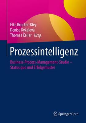 Brucker-Kley / Keller / Kykalová | Prozessintelligenz | Buch | 978-3-662-55704-4 | sack.de