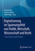 Bär / Grädler / Mayr |  Digitalisierung im Spannungsfeld von Politik, Wirtschaft, Wissenschaft und Recht | eBook | Sack Fachmedien