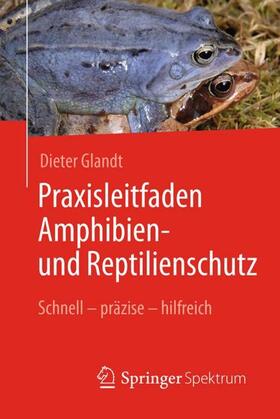 Glandt |  Praxisleitfaden Amphibien- und Reptilienschutz | Buch |  Sack Fachmedien