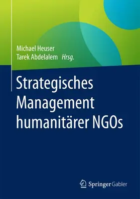 Abdelalem / Heuser |  Strategisches Management humanitärer NGOs | Buch |  Sack Fachmedien