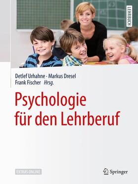 Urhahne / Dresel / Fischer | Psychologie für den Lehrberuf | Buch | 978-3-662-55753-2 | sack.de