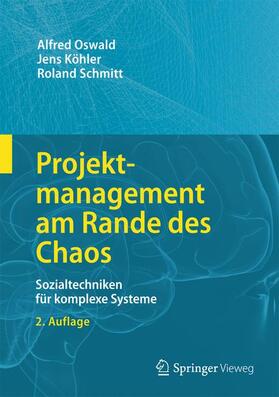 Oswald / Köhler / Schmitt | Projektmanagement am Rande des Chaos | Buch | 978-3-662-55755-6 | sack.de