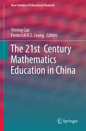 Cao / Leung | The 21st Century Mathematics Education in China | E-Book | sack.de