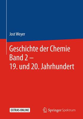 Weyer | Geschichte der Chemie Band 2 – 19. und 20. Jahrhundert | E-Book | sack.de