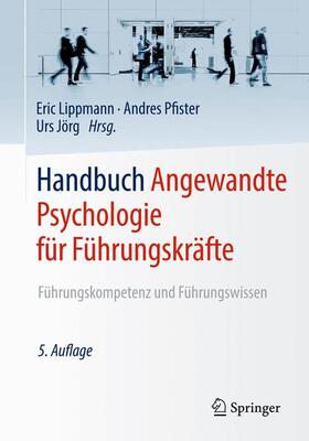Lippmann / Pfister / Jörg |  Handbuch Angewandte Psychologie für Führungskräfte | Buch |  Sack Fachmedien