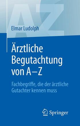 Ludolph | Ärztliche Begutachtung von A - Z | E-Book | sack.de