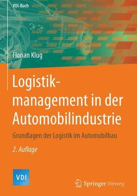 Klug | Logistikmanagement in der Automobilindustrie | Buch | 978-3-662-55872-0 | sack.de