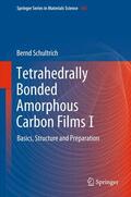 Schultrich |  Tetrahedrally Bonded Amorphous Carbon Films I | Buch |  Sack Fachmedien