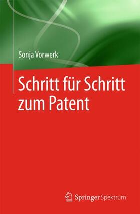 Vorwerk |  Schritt für Schritt zum Patent | Buch |  Sack Fachmedien