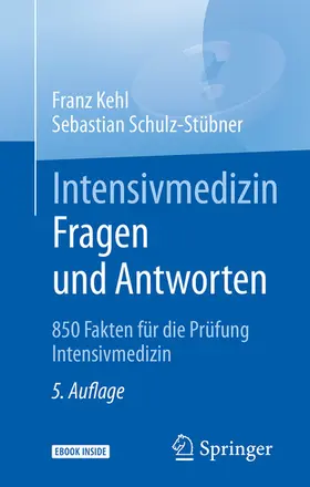 Kehl / Schulz-Stübner |  Intensivmedizin Fragen und Antworten | eBook | Sack Fachmedien