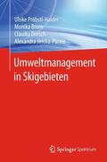 Pröbstl-Haider / Jiricka-Pürrer / Brom |  Umweltmanagement in Skigebieten | Buch |  Sack Fachmedien