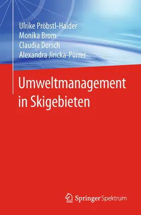 Pröbstl-Haider / Brom / Dorsch |  Umweltmanagement in Skigebieten | eBook | Sack Fachmedien