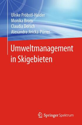 Pröbstl-Haider / Brom / Dorsch | Umweltmanagement in Skigebieten | E-Book | sack.de