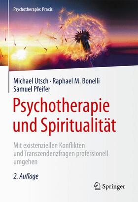 Utsch / Pfeifer / Bonelli | Psychotherapie und Spiritualität | Buch | 978-3-662-56008-2 | sack.de