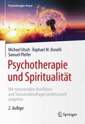 Utsch / Pfeifer / Bonelli |  Psychotherapie und Spiritualität | Buch |  Sack Fachmedien