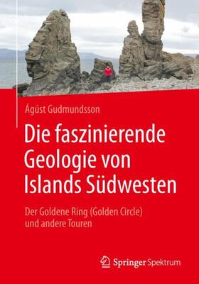 Gudmundsson | Die faszinierende Geologie von Islands Südwesten | Buch | 978-3-662-56024-2 | sack.de