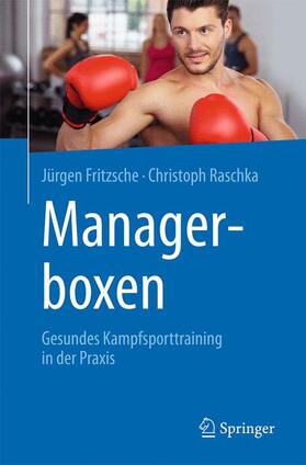 Fritzsche / Raschka | Managerboxen | Buch | 978-3-662-56051-8 | sack.de