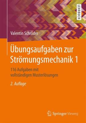 Schröder | Übungsaufgaben zur Strömungsmechanik 1 | Buch | 978-3-662-56053-2 | sack.de