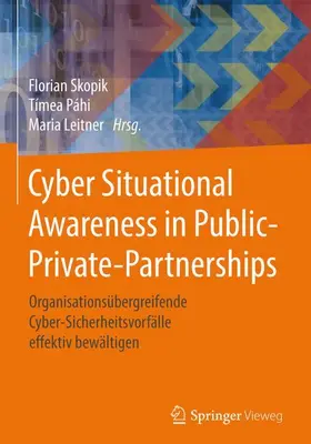 Skopik / Leitner / Páhi |  Cyber Situational Awareness in Public-Private-Partnerships | Buch |  Sack Fachmedien