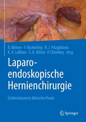 Bittner / Köckerling / Chowbey | Laparo-endoskopische Hernienchirurgie | Buch | 978-3-662-56089-1 | sack.de