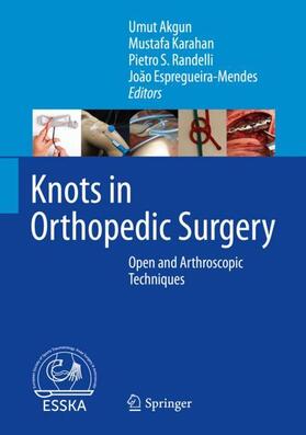 Akgun / Espregueira-Mendes / Karahan | Knots in Orthopedic Surgery | Buch | 978-3-662-56107-2 | sack.de