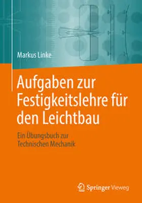 Linke |  Aufgaben zur Festigkeitslehre für den Leichtbau | eBook | Sack Fachmedien