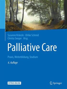 Kränzle / Schmid / Seeger | Palliative Care | Buch | 978-3-662-56150-8 | sack.de