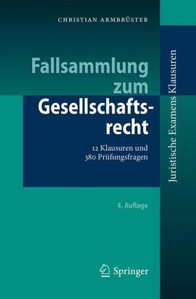 Armbrüster | Armbrüster, C: Fallsammlung zum Gesellschaftsrecht | Buch | 978-3-662-56191-1 | sack.de