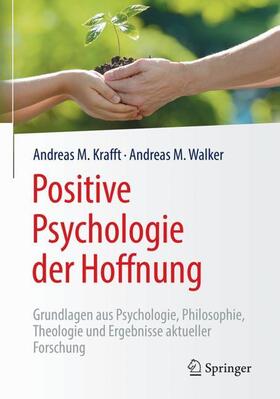 Krafft / Walker | Positive Psychologie der Hoffnung | Buch | 978-3-662-56200-0 | sack.de
