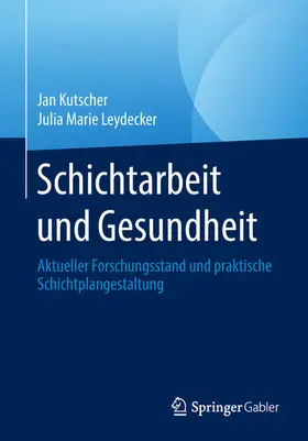 Kutscher / Leydecker | Schichtarbeit und Gesundheit | E-Book | www.sack.de