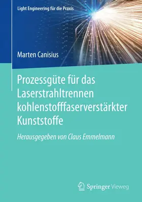 Canisius |  Prozessgüte für das Laserstrahltrennen kohlenstofffaserverstärkter Kunststoffe | eBook | Sack Fachmedien