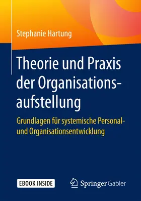 Hartung |  Hartung, S: Theorie und Praxis der Organisationsaufstellung | Buch |  Sack Fachmedien