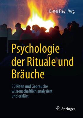 Frey | Psychologie der Rituale und Bräuche | Buch | 978-3-662-56218-5 | sack.de
