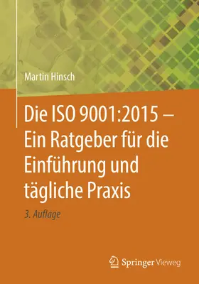 Hinsch |  Die ISO 9001:2015 - Ein Ratgeber für die Einführung und tägliche Praxis | eBook | Sack Fachmedien