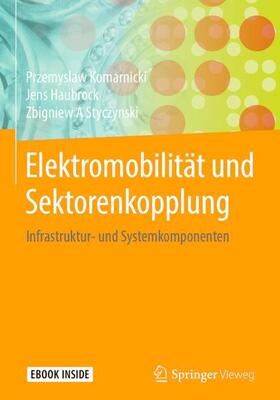 Komarnicki / Haubrock / Styczynski | Elektromobilität und Sektorenkopplung | Medienkombination | 978-3-662-56248-2 | sack.de