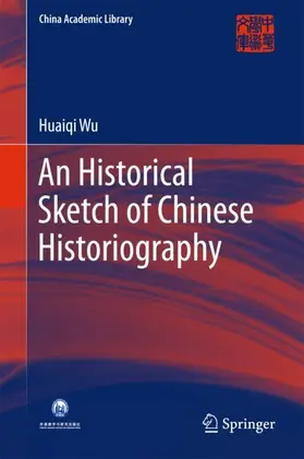 Wu |  An Historical Sketch of Chinese Historiography | Buch |  Sack Fachmedien