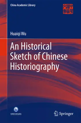 Wu |  An Historical Sketch of Chinese Historiography | eBook | Sack Fachmedien