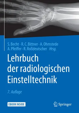 Becht / Bittner / Ohmstede |  Lehrbuch der radiologischen Einstelltechnik | Buch |  Sack Fachmedien