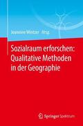 Wintzer |  Sozialraum erforschen: Qualitative Methoden in der Geographie | Buch |  Sack Fachmedien
