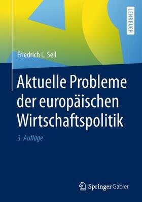 Sell | Aktuelle Probleme der europäischen Wirtschaftspolitik | Buch | 978-3-662-56278-9 | sack.de