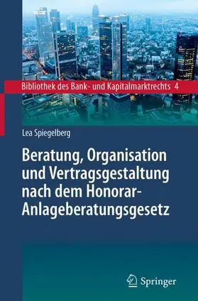 Spiegelberg |  Beratung, Organisation und Vertragsgestaltung nach dem Honorar-Anlageberatungsgesetz | Buch |  Sack Fachmedien